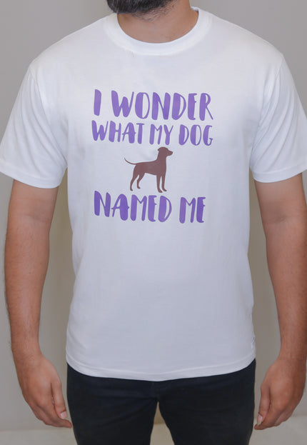 I WONDER WHAT MY DOG NAMED ME