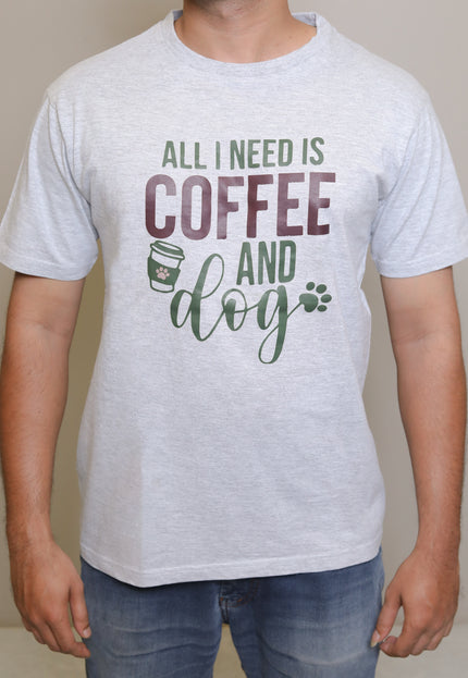 ALL I NEED IS COFFEE AND DOG