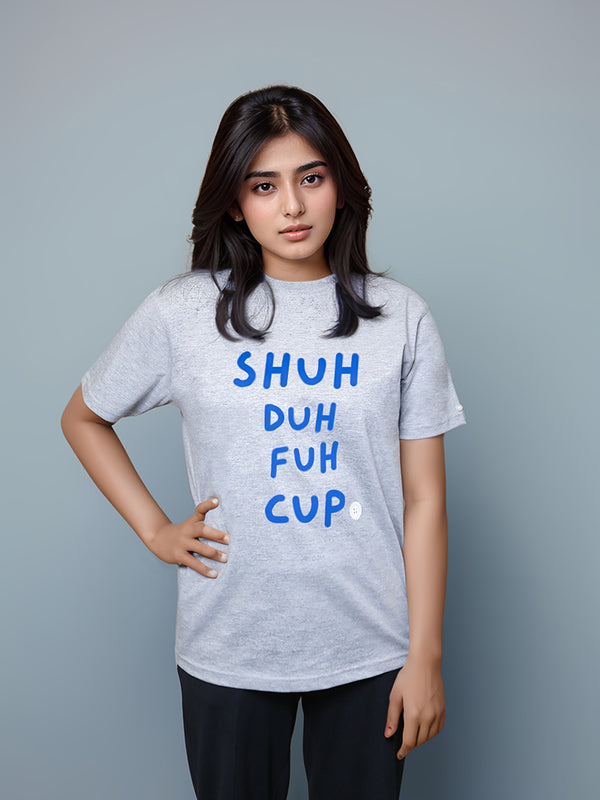 Shuh Duh Fuh Cup Women T-shirt